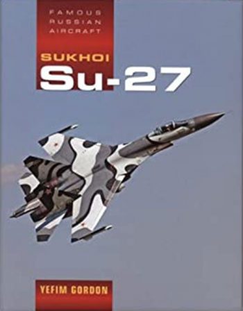 Sukhoi Su-27 - Famous Russian Aircraft