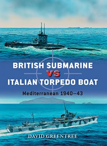 Osprey Duel n. 74 - BRITISH SUBMARINE VS ITALIAN TORPEDO BOAT - MEDITERRANEAN 1940-43