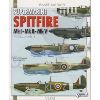 Planes and Pilots n. 19 - Supermarine Spitfire Mk I - Mk II - Mk V Volume I