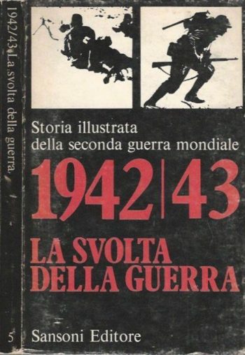 Storia Illustrata della Seconda Guerra Mondiale n.5 - 1942-1943: La svolta della guerra