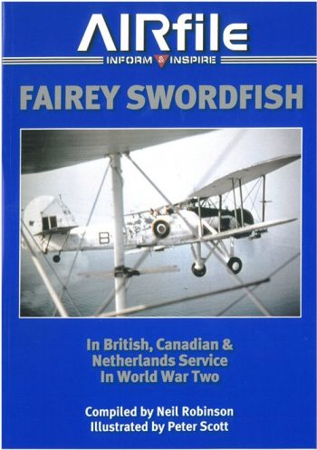 Airfile Inform & Inspire. Fairey Swordfish in british, canadian & netherlands Service in WW2