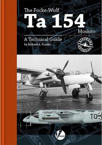 Airframe detail n. 6 - THE FOCKE-WULF TA 154 MOSKITO, A TECHNICAL GUIDE