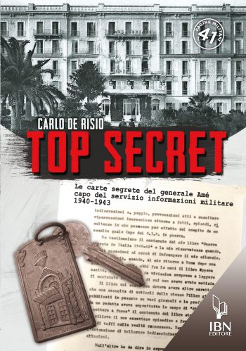 Pagine Militari n. 41 - TOP SECRET LE CARTE SEGRETE DEL GENERALE AMé CAPO DEL SERVIZIO INFORMATIVO MILITARE 1940-1943