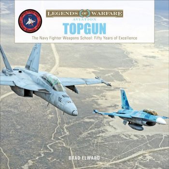 Legends of Warfare TopGun The Navy Fighter Weapons Schools: Fifty years of Excellence