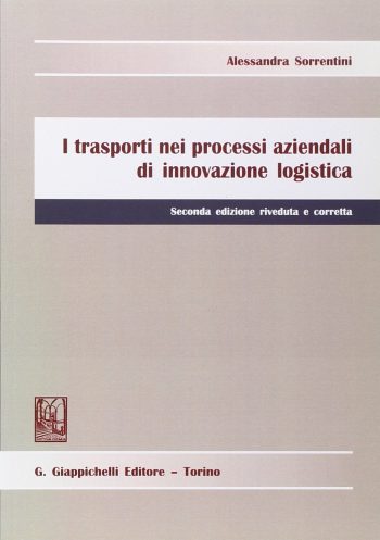 I trasporti nei processi aziendali di innovazione logistica