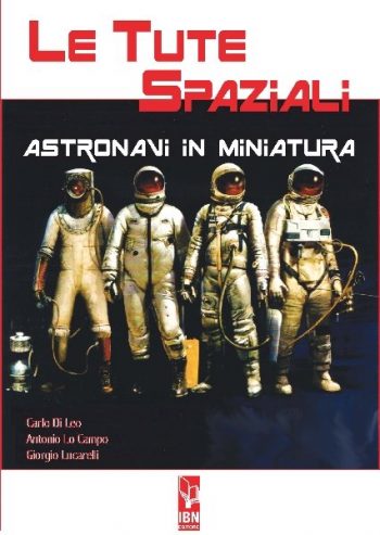 Ad Sidera n. 13 - Le tute spaziali. Astronavi in miniatura