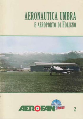 Aeronautica umbra e Aeroporto di Foligno