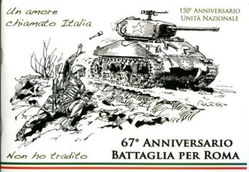 Un amore chiamato Italia. 150° Anniversario unità nazionale. Non ho tradito. 67° Anniversario battaglia per Roma