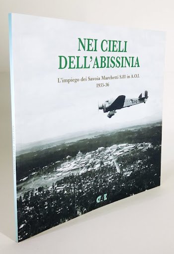 Nei cieli dell'Abissinia. L'impiego dei Savoia marchetti S.81 in A.O.I. 1935-36