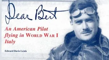 Dear Bert… An American Pilot flying in World War I Italy