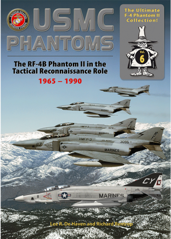 The Ultimate F-4 Phantom II Collection - Volume 6 - USMC PHANTOMS - 1965-1990 - The RF-4B in the Tactical Reconnaissance Role 1965 – 1990