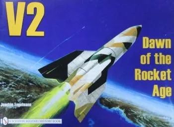 V2 Dawn of the Rocket Age