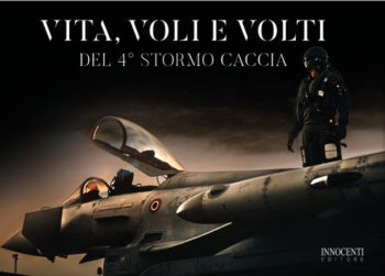 Vita, voli e volti del 4° Stormo Caccia