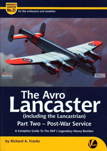Airframe & Miniature n.21 - The Avro lancaster (including the Lancastrian) part two. Post war service