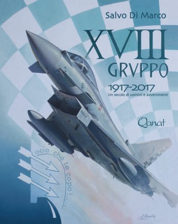 XVIII GRUPPO 1917-2017  UN SECOLO DI UOMINI E AVVENIMENTI